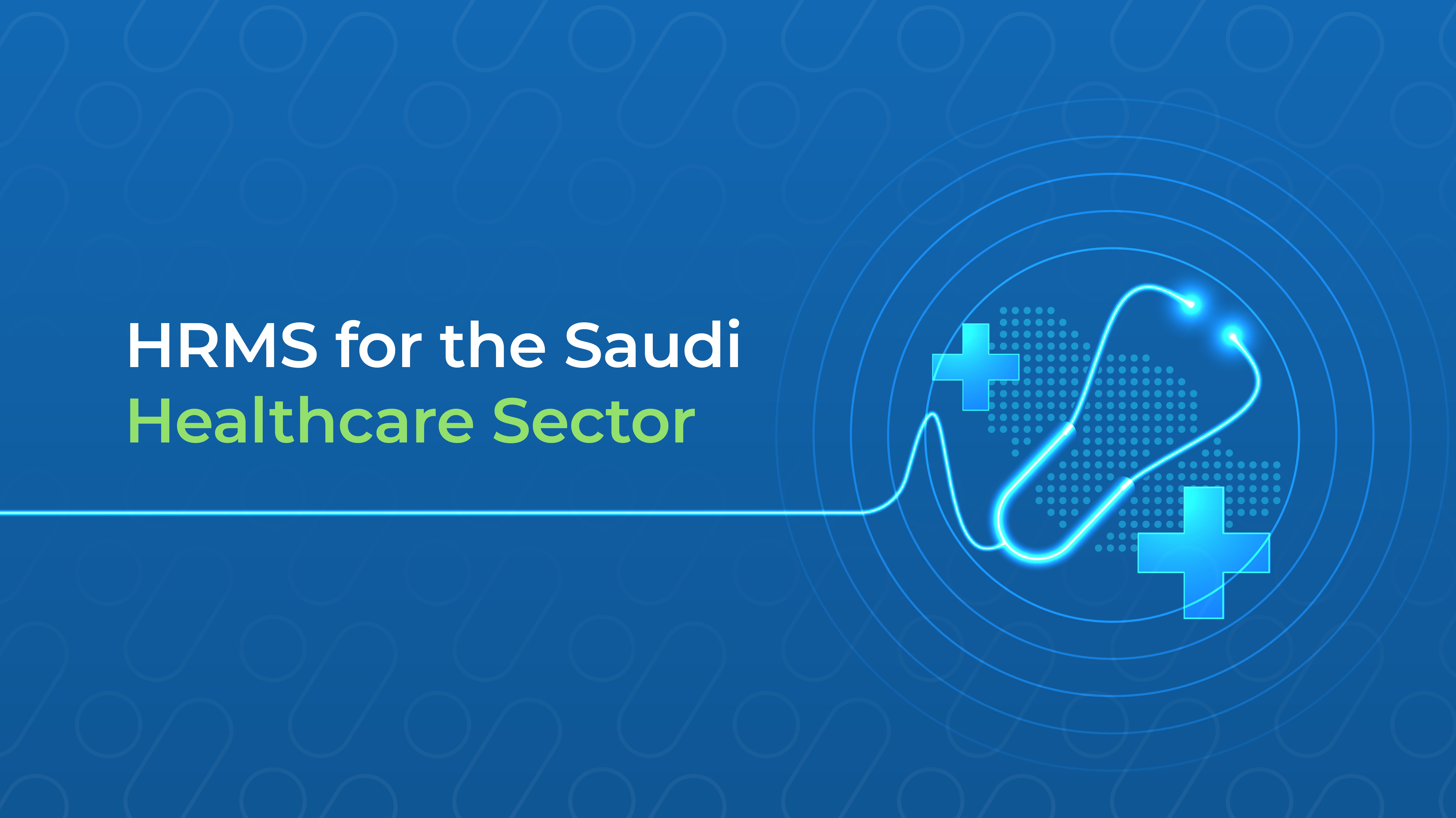What HRMS Means for the Saudi Healthcare Sector and Why You Need It